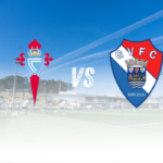 Celta vs Gil Vicente